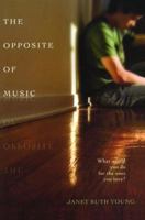 The Opposite of Music 1416958231 Book Cover