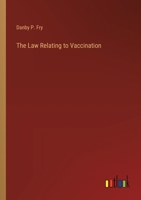 The Law Relating to Vaccination 3382138867 Book Cover