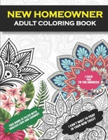 New Homeowner Adult Coloring Book: Funny Housewarming Gift For New home for Men, Women and Couples [House Warming Present For New Apartment ] B08QGCPKJJ Book Cover