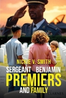Sergeant Benjamin Premiers And Family B0DY2YTD41 Book Cover