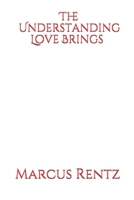The Understanding Love Brings B08WZBZ3JC Book Cover