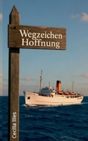 Wegzeichen Hoffnung: Historischer Roman (German Edition) 3754300067 Book Cover