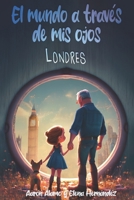 El mundo a traves de mis ojos: Londres B0BXN5KWNX Book Cover