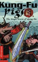 The Magic Sword of Gung Ho (Kung Fu Pigs) 0439977223 Book Cover