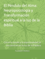 El Cerebro y el Espíritu: Neurociencia de la Fe: Cómo la mente y la espiritualidad se encuentran en la luz de la Palabra B0FX75STRJ Book Cover