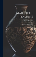 Maioliche Italiane: Marche E Monogrammi 1021358045 Book Cover