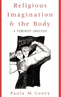 Religious Imagination and the Body: A Feminist Analysis 0195087356 Book Cover
