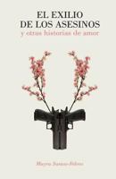El Exilio de Los Asesinos y Otras Historias de Amor 0692523170 Book Cover