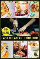 100+ Easy Breakfast Cookbook: You Can Easily Make These Recipes At Home B09HQMKYSF Book Cover