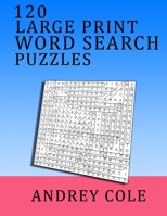 120 Large Print Word Search Puzzles: Book Puzzles 1658321464 Book Cover