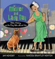 Mister and Lady Day: Billie Holiday and the Dog Who Loved Her 054480905X Book Cover