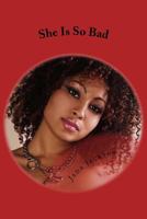 She Is So Bad: On Her Knees 1523622814 Book Cover