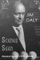 Scenes Seen: An Actor's Life in Australia 1763716104 Book Cover