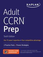 Adult CCRN Prep: 2 Practice Tests + Proven Strategies 1625231156 Book Cover