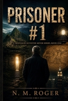 PRISONER #1 (Professor Silvester Meyer) B088N4XYNP Book Cover