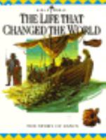 The Life That Changed the World: The Story of Jesus (Bible World Junior Encyclopedia) 0785279970 Book Cover