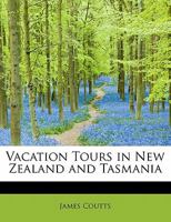 Vacation Tours in New Zealand and Tasmania B0BQH7CTZP Book Cover