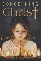 Concerning Christ 1776368207 Book Cover