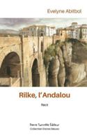 Rilke, l'Andalou (French Edition) 2925437788 Book Cover