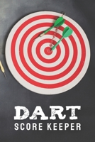 Dart Score Keeper: Customized Darts Cricket and 301 & 501 Games Dart Score Sheet All in One Logbook; Essential Score Keeper Record Book For Competition; Training Aid For Beginners & Advanced Players M 1695370198 Book Cover