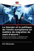 La Géorgie et la politique de l'Union européenne en matière de migration de main-d'oeuvre 620274037X Book Cover