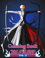bleach Coloring Book: For adults and for kids high quality. The best 60 high-quality Illustrations 123 page ,bleach Managa,bleach Coloring Book, Anime Coloring book, bleach... B08JHBVBHS Book Cover