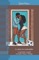 S-calcio In-sostenibile: La patente a punti secondo Thais e Thiago (Italian Edition) B0DTY4DQZV Book Cover