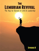 The Lemurian Revival: The Key to Success in Life & Leadership 8194601916 Book Cover