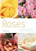 Roses: A Comprehensive Guide to Care and Cultivation 0600614670 Book Cover