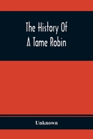 The History of a Tame Robin 9354368425 Book Cover
