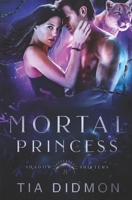 Mortal Princess: Steamy Shifter Romance B0BVPFKQQX Book Cover