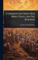 Commentar à ber Den Brief Pauli An Die Roemer (German Edition) 1024500500 Book Cover