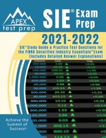 SIE Exam Prep 2021-2022: SIE Study Guide and Practice Test Questions for the FINRA Securities Industry Essentials Exam [Includes Detailed Answer Explanations] 162845301X Book Cover