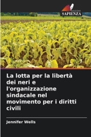 La lotta per la libertà dei neri e l'organizzazione sindacale nel movimento per i diritti civili 6209688772 Book Cover