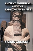 Ancient Anunnaki and the Babylonian Empire B0B4FBYBNJ Book Cover