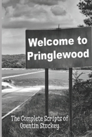 Welcome to Pringlewood: The Complete Scripts of Quentin Stuckey B08KQWRKX3 Book Cover