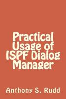 Practical Usage of Ispf Dialog Manager 1463597169 Book Cover