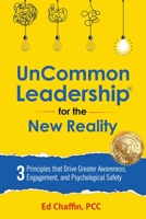 UnCommon Leadership® for the New Reality: 3 Principles That Drive Greater Awareness, Engagement, and Psychological Safety B0B2HMK7CL Book Cover