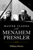 Master Classes with Menahem Pressler 0253042925 Book Cover