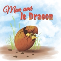 Mon ami le dragon B093RWX5D9 Book Cover