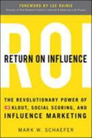 Return On Influence: The Revolutionary Power of Klout, Social Scoring, and Influence Marketing 0071791094 Book Cover