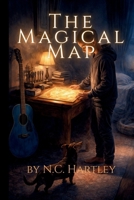 The Magical Map: One Map. One Boy. One Path. Just for Him. B0GTF6LK5P Book Cover