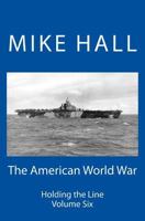 The American World War: Holding the Line 1974576647 Book Cover