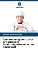 Anerkennung von zuvor erworbenem Erfahrungswissen in der Kochkunst (German Edition) 6209330770 Book Cover