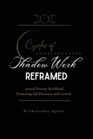 Shadow Work Reframed: Journal Prompt Workbook Promoting Self-Discovery and Growth 1662955502 Book Cover