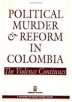 Colombia: Political Murder & Reform 1564320642 Book Cover