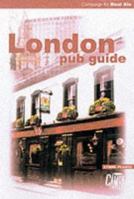 London Pub Guide: CAMRA's Guide to Real Ale Pubs in London 1852491647 Book Cover