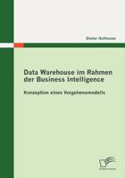 Data Warehouse im Rahmen der Business Intelligence: Konzeption eines Vorgehensmodells 3836695936 Book Cover