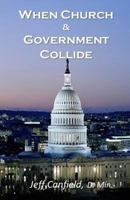 When Church and Government Collide 1495332055 Book Cover