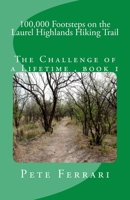 100,000 Footsteps on the Laurel Highlands Hiking Trail 1456498002 Book Cover